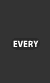 EVERY